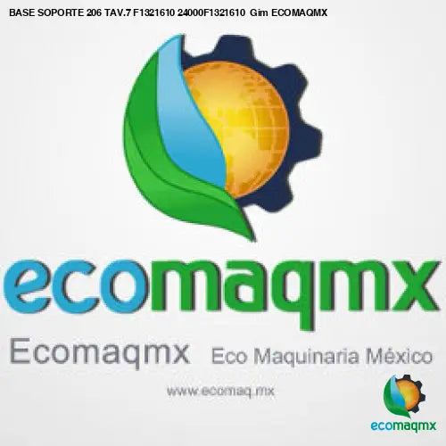 BASE SOPORTE 206 TAV.7 F1321610 24000F1321610 Gim ECOMAQMX
