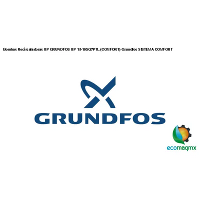 Bombas Recirculadoras UP GRUNDFOS UP 15-10SQ7PTL (COMFORT)