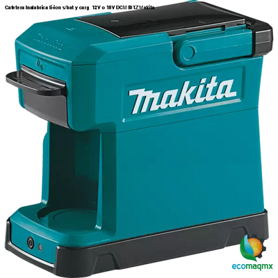 Cafetera Inalabrica li-ion s/bat y carg 12V o 18V DCM501Z