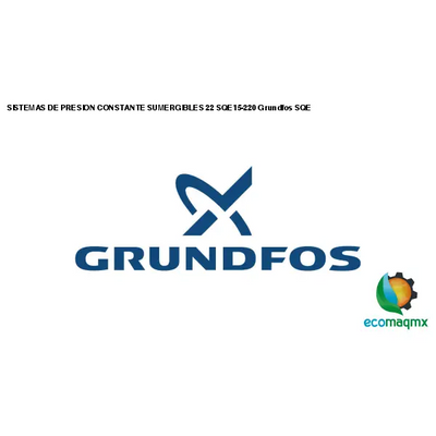 SISTEMAS DE PRESION CONSTANTE SUMERGIBLES 22 SQE15-220