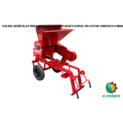 MOLINO AGRÍCOLA FORRAJERO PICADOR DE MAGUEY-NOPAL SIN MOTOR