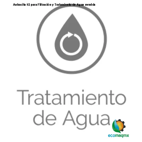 Antracita #2 para Filtración y Tratamiento de Agua nvmtda