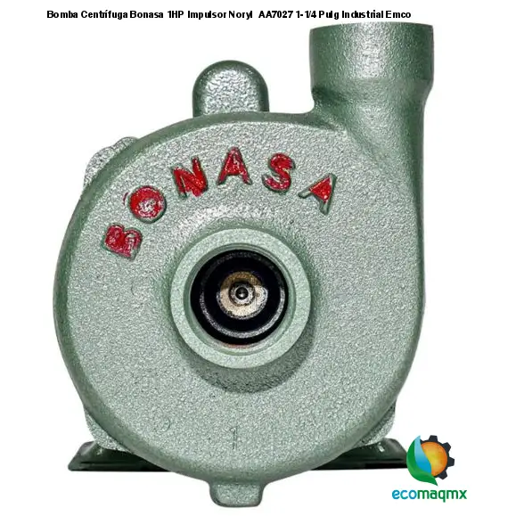 Bomba Centrífuga Bonasa 1HP Impulsor Noryl  AA7027 1-1/4 Pulg Industrial Emco