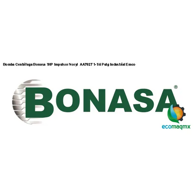 Bomba Centrífuga Bonasa 1HP Impulsor Noryl AA7027 1-1/4 Pulg Industrial Emco