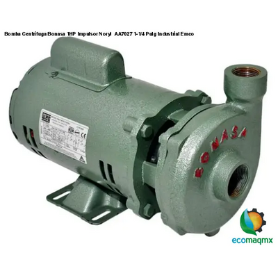 Bomba Centrífuga Bonasa 1HP Impulsor Noryl  AA7027 1-1/4 Pulg Industrial Emco