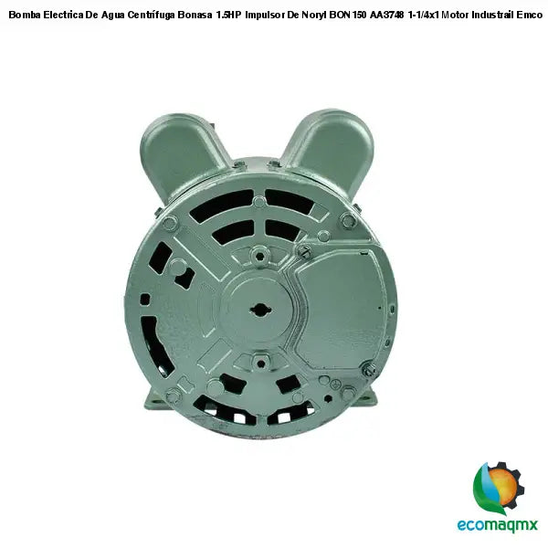 Bomba Electrica De Agua Centrífuga Bonasa 1.5HP Impulsor De Noryl BON150 AA3748 1-1/4x1 Motor Industrail Emco