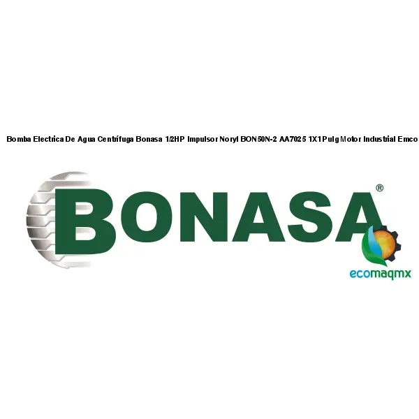 Bomba Electrica De Agua Centrífuga Bonasa 1/2HP Impulsor Noryl BON50N-2 AA7025 1X1 Pulg Motor Industrial Emco