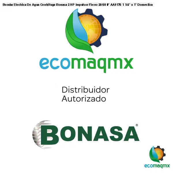 Bomba Electrica De Agua Centrifuga Bonasa 2 HP Impulsor Fierro 20/60 IF AA9176 1 1/4" x 1" Domestica