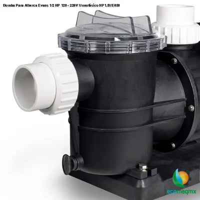 Bomba Para Alberca Evans 1/2 HP 120 - 220V Monofásico