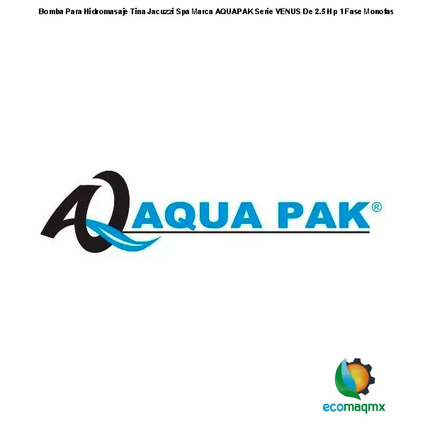 Bomba Para Hidromasaje Tina Jacuzzi Spa Marca AQUAPAK Serie