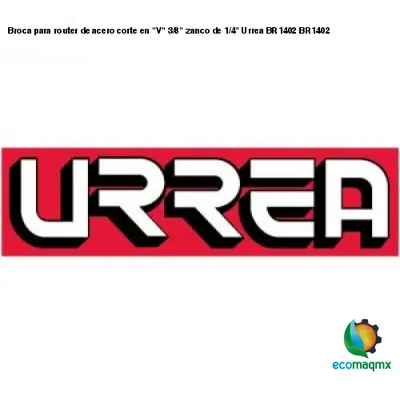 Broca para router de acero corte en V 3/8 zanco de 1/4 Urrea