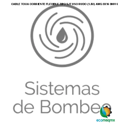 CABLE TOMA CORRIENTE FLEXIBLE TIPO SJT USO RUDO (1.5M) AWG