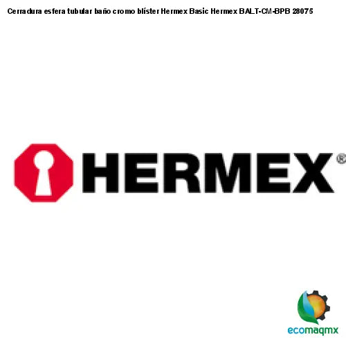 Cerradura esfera tubular baño cromo blíster Hermex Basic