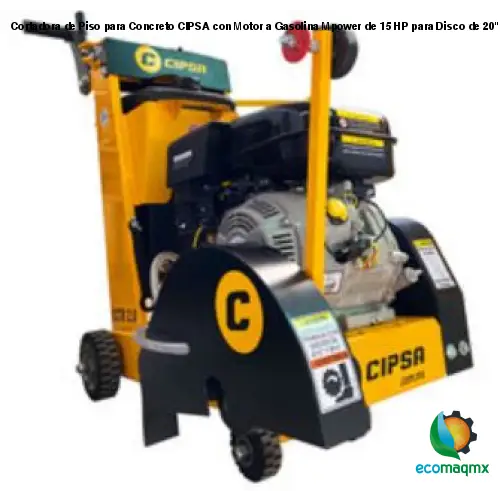 Cortadora de Piso para Concreto CIPSA con Motor a Gasolina