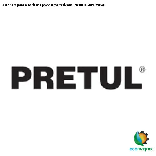 Cuchara para albañil 8’ tipo centroamericana Pretul CT-8PC