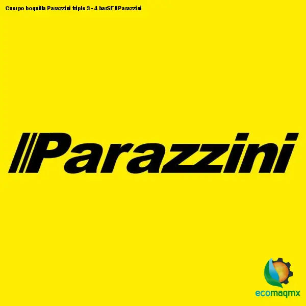 Cuerpo boquilla Parazzini triple 3 - 4 barSFII Parazzini