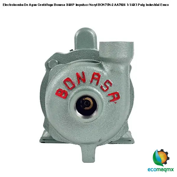 Electrobomba De Agua Centrífuga Bonasa 3/4HP Impulsor Noryl BON75N-2 AA7026 1-1/4X1 Pulg Industrial Emco