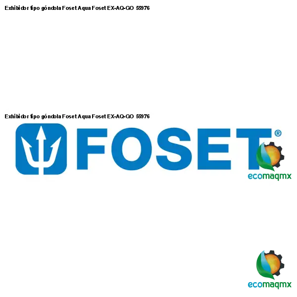 Exhibidor tipo góndola Foset Aqua Foset EX-AQ-GO 55976