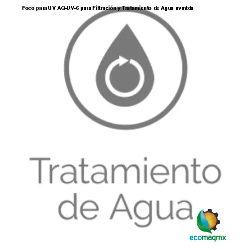 Foco para UV AQ-UV-6 para Filtración y Tratamiento de Agua
