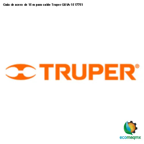Guía de acero de 15 m para cable Truper GUIA-15 17751