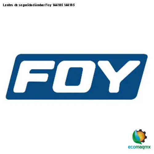 Lentes de seguridad ámbar Foy 144185 144185