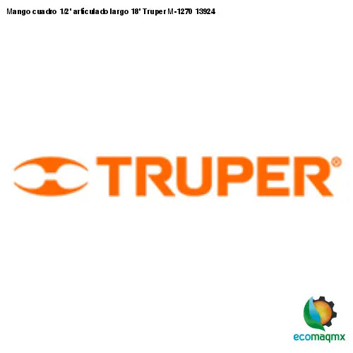 Mango cuadro 1/2’ articulado largo 18’ Truper M-1270 13924