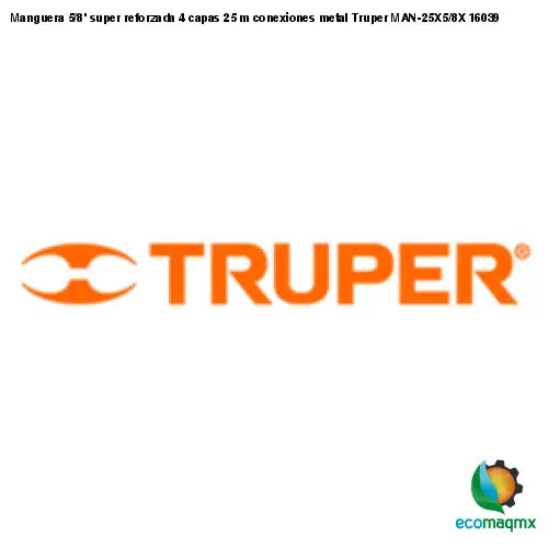 Manguera 5/8’ super reforzada 4 capas 25 m conexiones metal