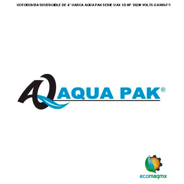 MOTOBOMBA SUMERGIBLE DE 4 MARCA AQUA PAK SERIE MAX 1/2 HP