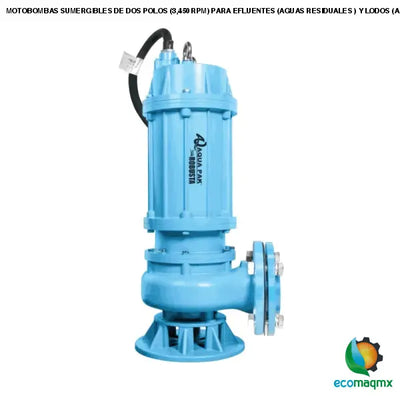 MOTOBOMBAS SUMERGIBLES DE DOS POLOS (3,450 RPM) PARA