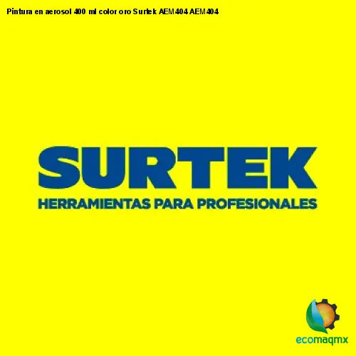 Pintura en aerosol 400 ml color oro Surtek AEM404 AEM404