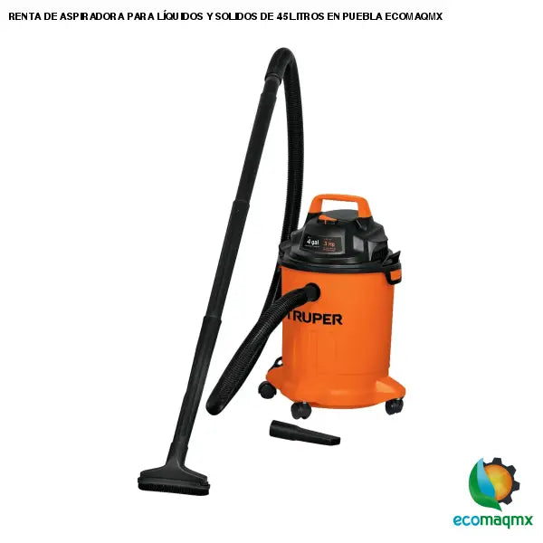 RENTA DE ASPIRADORA PARA LÍQUIDOS Y SOLIDOS DE 45 LITROS EN