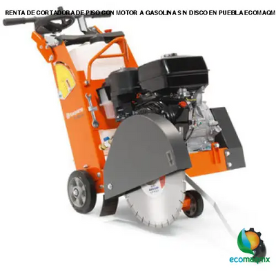 Cortadora de Asfalto, Pavimento y Cemento