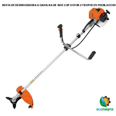 RENTA DE DESBROZADORA A GASOLINA DE 52CC 2 HP MOTOR 2