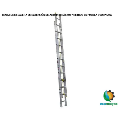 RENTA DE ESCALERA DE EXTENSIÓN DE ALUMINIO MÁXIMO 7 METROS