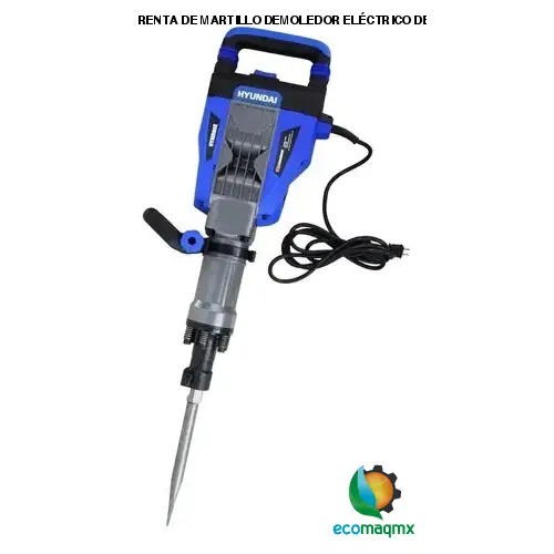 RENTA DE MARTILLO DEMOLEDOR ELÉCTRICO DE 15 KILOS EN PUEBLA