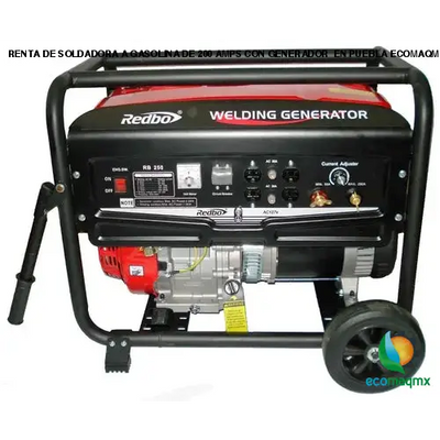 RENTA DE SOLDADORA A GASOLINA DE 200 AMPS CON GENERADOR