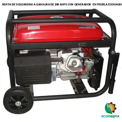 RENTA DE SOLDADORA A GASOLINA DE 200 AMPS CON GENERADOR