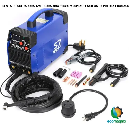 RENTA DE SOLDADORA INVERSORA 200A 110/220 V CON ACCESORIOS