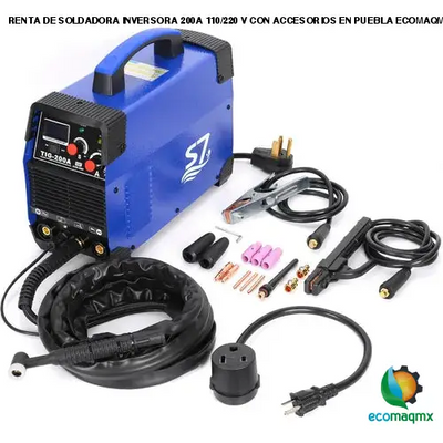 RENTA DE SOLDADORA INVERSORA 200A 110/220 V CON ACCESORIOS