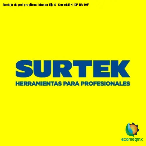 Rodaja de polipropileno blanca fija 4 Surtek RN10F RN10F