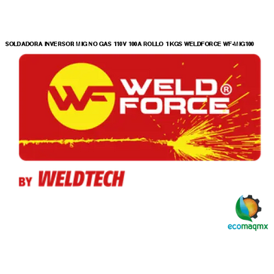 SOLDADORA INVERSOR MIG, NO GAS, 110V, 100A, ROLLO 1 KGS WELDFORCE WF-MIG100