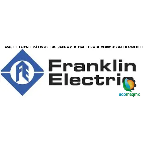 TANQUE HIDRONEUMÁTICO DE DIAFRAGMA VERTICAL FIBRA DE VIDRIO 50 GAL FRANKLIN ELECTRIC