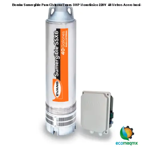 Bomba Sumergible Para Cisterna Evans 3 HP Monofásico 220V 48
