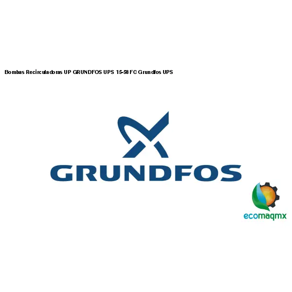 Bombas Recirculadoras UP GRUNDFOS UPS 15-58 FC Grundfos UPS