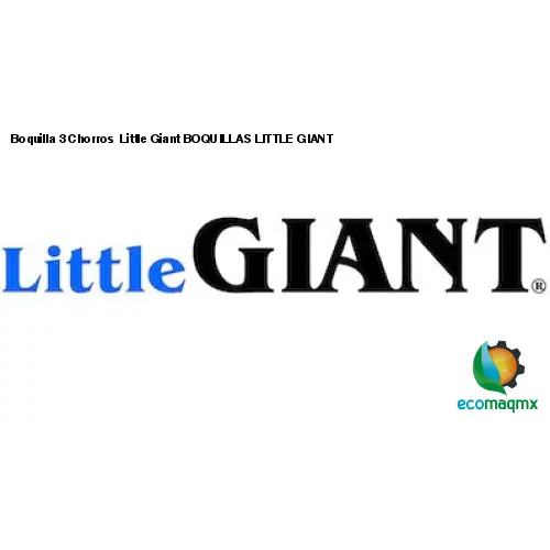 Boquilla 3 Chorros Little Giant BOQUILLAS LITTLE GIANT