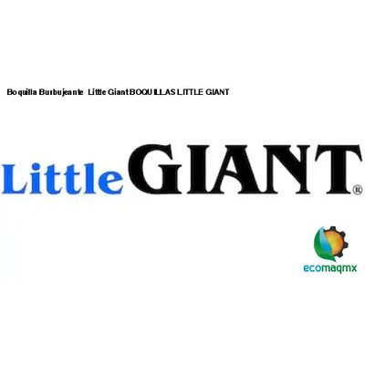 Boquilla Burbujeante Little Giant BOQUILLAS LITTLE GIANT