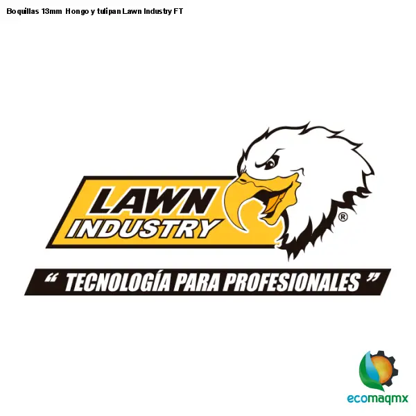 Boquillas 13mm Hongo y tulipan Lawn Industry FT