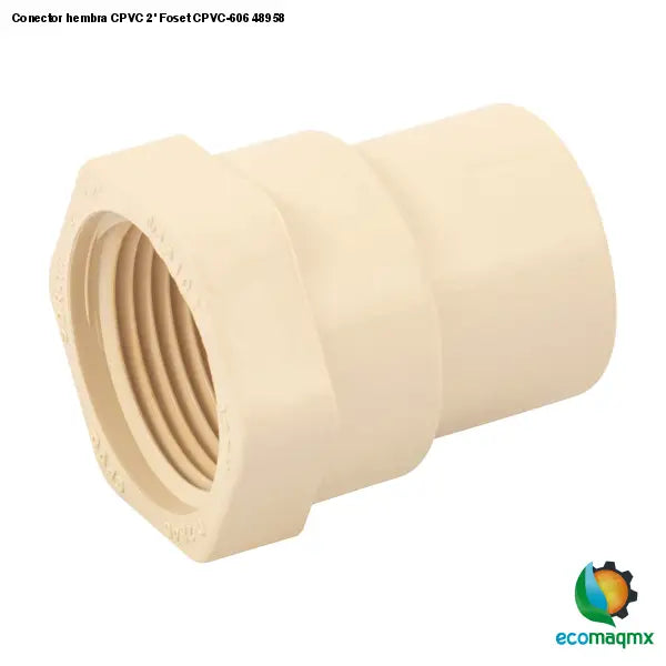 Conector hembra CPVC 2’ Foset CPVC-606 48958