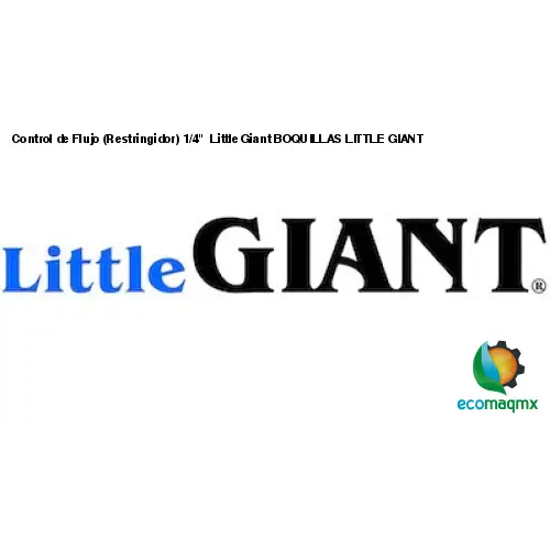 Control de Flujo (Restringidor) 1/4 Little Giant BOQUILLAS