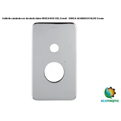 Cubierta cuadrada con desviador laton URREA BOX CDL UrreaV
